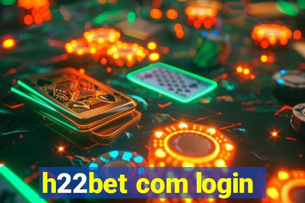 h22bet com login